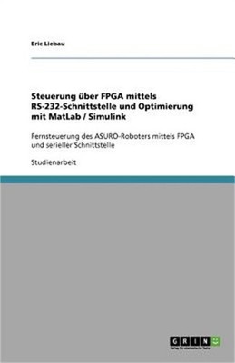 Steuerung �ber FPGA mittels RS-232-Schnittstelle und Optimierung mit MatLab / Si