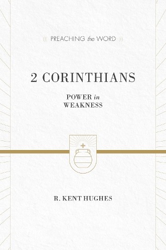 2 Corinthians by R. Kent Hughes - 9781433535499