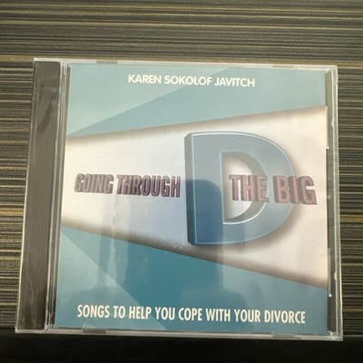 Going Through the Big D: Songs to Help You Cope with Your Divorce by Karen...