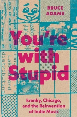 Bruce Adams You're with Stupid (Taschenbuch) American Music Series