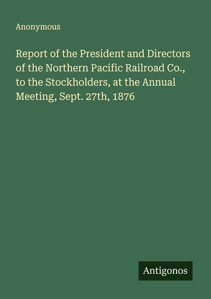 Report Of The President And Directors Of The Northern Pacific Railroad Co., ...-image
