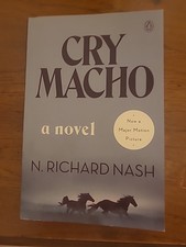 Cry Macho a Novel by N. Richard Nash