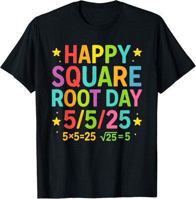Square Root Day tshirt 2025 5/5/25 Design Funny Unisex T-Shirt