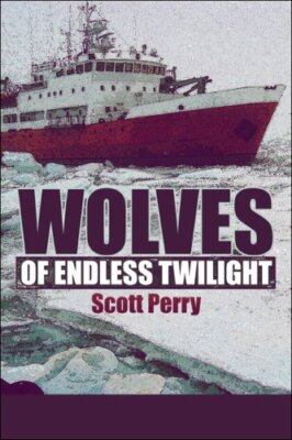 WOLVES OF ENDLESS TWILIGHT By Scott Perry *Excellent Condition*