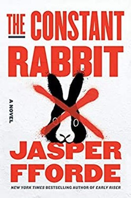 The Constant Rabbit : A Novel Hardcover Jasper Fforde