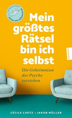 Mein größtes Rätsel bin ich selbst Die Geheimnisse der Psyche verstehen