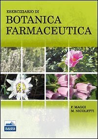 9788879595551 Esercizio di botanica farmaceutica - Filippo Maggi,Marcello Nicole