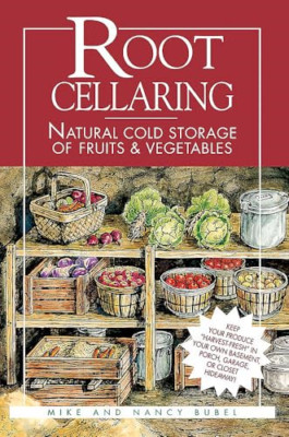 Root Cellaring: Natural Cold Storage of Fruits and Vege - Paperback NEW Bubel, M