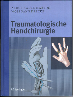 Abdul Kader Martini u.a.: Traumatologische Handchirurgie | sehr gut