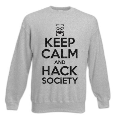 Keep Calm And Hack Society Sweatshirt Pullover Mr. Nerd Robot Hacker Fun