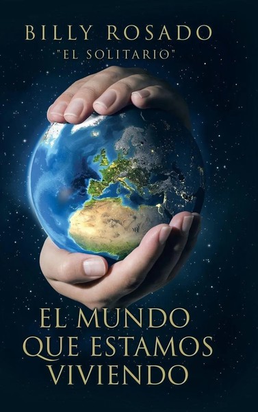 Billy Rosado | El Mundo Que Estamos Viviendo | Buch | Spanisch (2015) | Gebunden-image