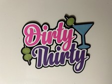 Dirty Thirty 30th Birthday Martini Scrapbook Title Handmade Paper Piece Die Cut
