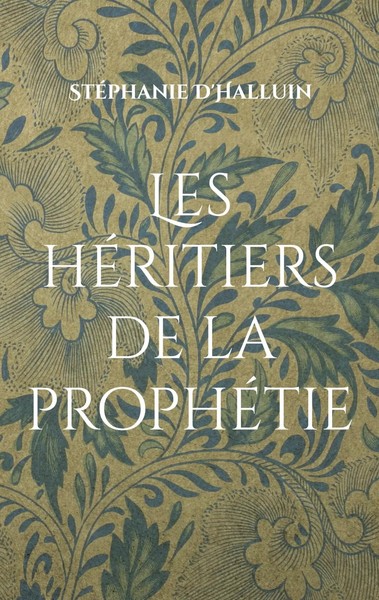 StéPhanie D'halluin | Les HéRitiers De La ProphéTie | Taschenbuch | FranzöSisch-image