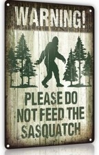 Warning Metal Tin Sign, Vintage Retro Funny Please Do Not Feed The Sasquatch