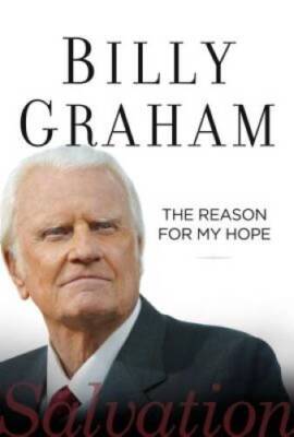 The Reason for My Hope: Salvation - Hardcover By Graham, Billy - GOOD