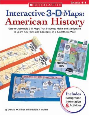 Interactive 3-D Maps: American History: Easy-to-Assemble 3-D Maps That Student..