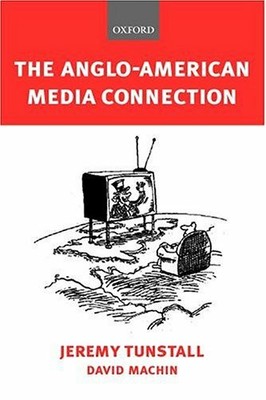 The Anglo-American Media Connection by Machin, David 0198715226 FREE Shipping