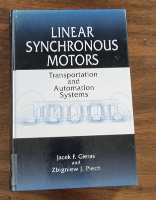 Linear Synchronous Motors: Transportation and Automation Systems (Electric Power