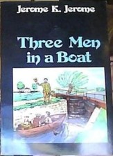 Three Men in a Boat: To Say Nothing of the Dog (Literature/Arts),Jerome Jerome