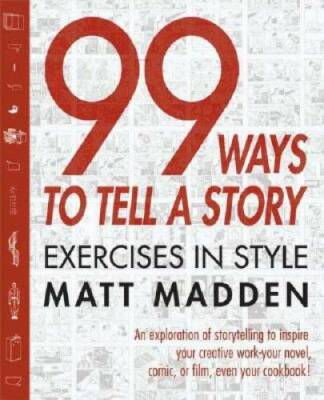 99 Ways to Tell a Story: Exercises in Style - Paperback By Madden, Matt - GOOD