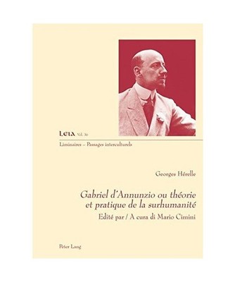 Gabriel d'Annunzio ou théorie et pratique de la surhumanité: Edité par / A cu