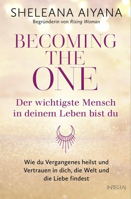 Becoming the One - Der wichtigste Mensch in deinem Leben bist du | Aiyana | Buch