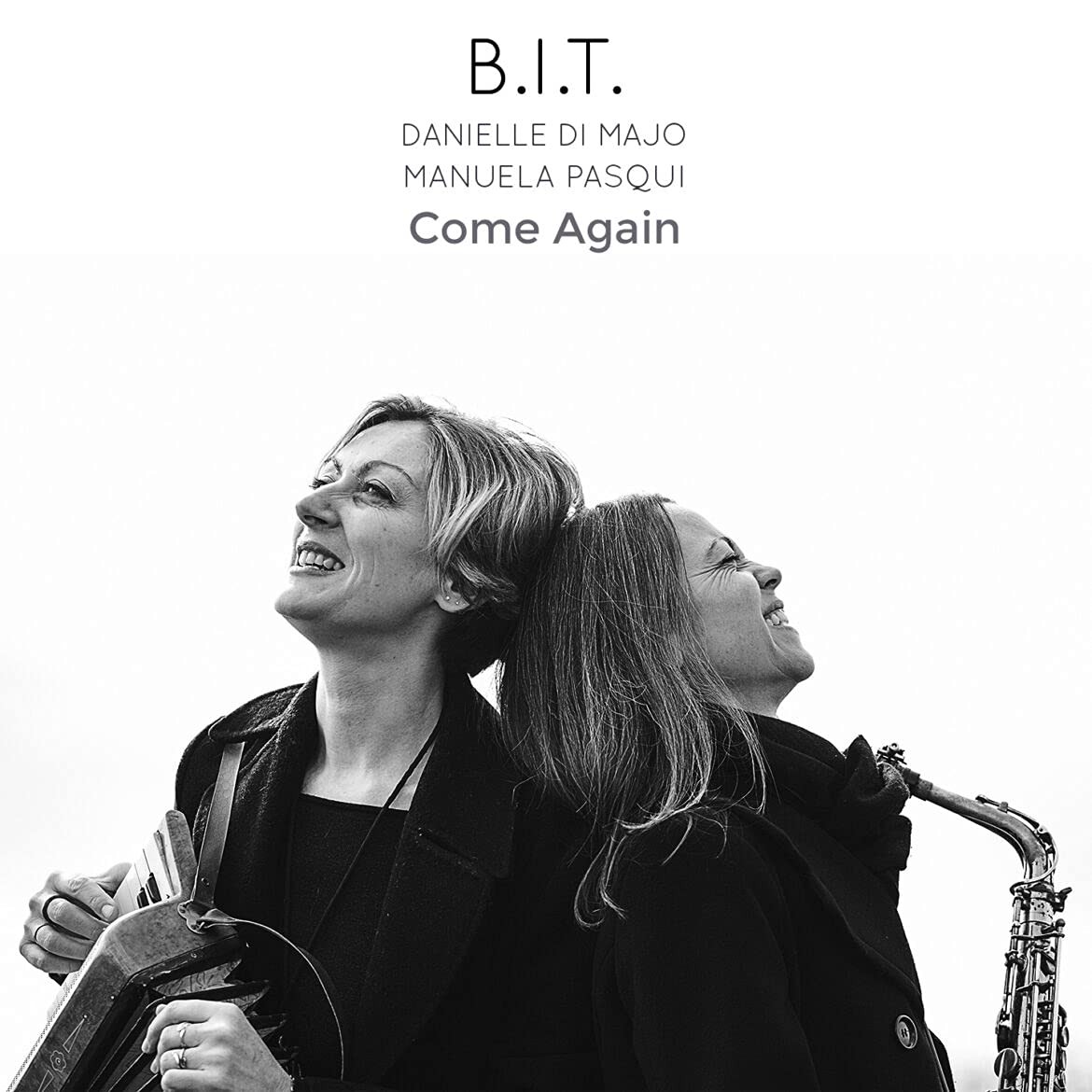 B. I. T. ( Danielle Di Majo & Manuela Pasqui) Come Again (CD)