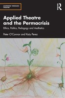 Applied Theatre And The Permacrisis | Ethics, Politics, Pedagogy And Aesthetics