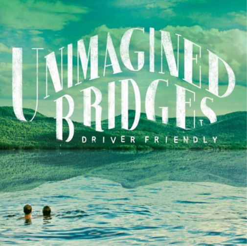 Driver Friendly Unimagined Bridges (CD) Album (UK IMPORT)