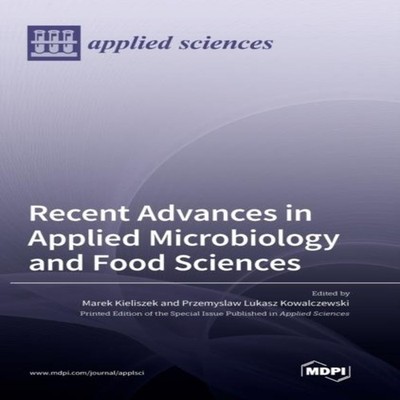 Recent Advances in Applied Microbiology and Food Sciences MDPI AG