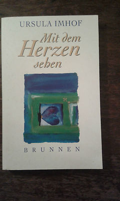 Mit dem Herzen sehen Ursula Imhof: