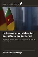 Maurice CéDric Mvogo | La Buena AdministracióN De Justicia En CamerúN | Buch