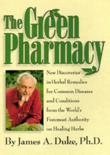 The Green Pharmacy: New Discoveries in Herbal Remedies for Common Di - VERY GOOD