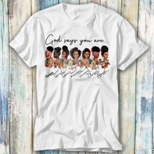 God Says You Are Black Queen African T Shirt Meme Gift Top Tee Unisex 526