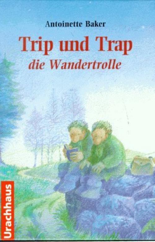 Trip Und Trap, Die Wandertrolle Antoinette Baker