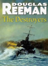 The Destroyers By DOUGLAS REEMAN. 9780099116103