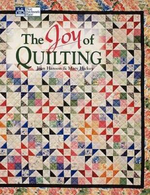 The Joy of Quilting - Paperback By Joan Hanson - GOOD