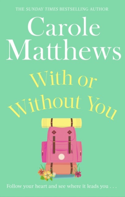With or Without You by Carole Matthews (Paperback Book)
