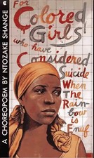 For Colored Girls Who Have Considered Suicide When the Rainbow Is Enuf: A Choreo