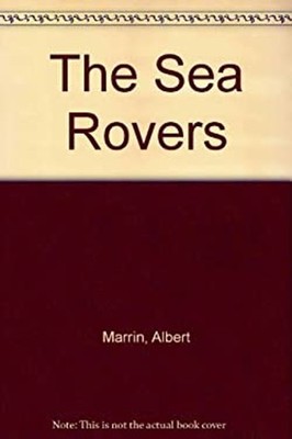 The Sea Rovers : Pirates, Privateers and Buccaneers Hardcover Alb