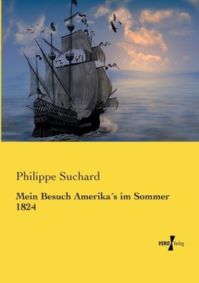 Suchard - Mein Besuch Amerikas im Sommer 1824 - New paperback or soft - X555z