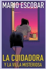 La cuidadora y la villa misteriosa: Un thriller adictivo by Mario Escobar Paperb