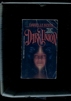 DARK UNION P/B when love is the deadliest horror of all DARIELLE KEITH 1983
