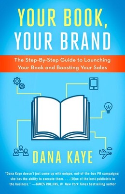Your Book, Your Brand: The Step-By-Step Guide to Launching Your Book and Boostin
