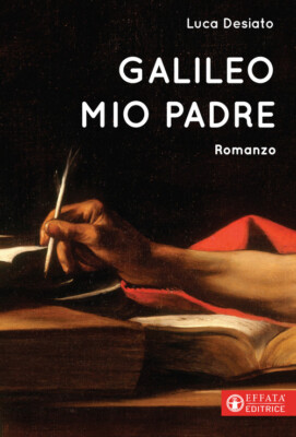 Libri Luca Desiato - Galileo mio padre - 2021 (Libera-mente)