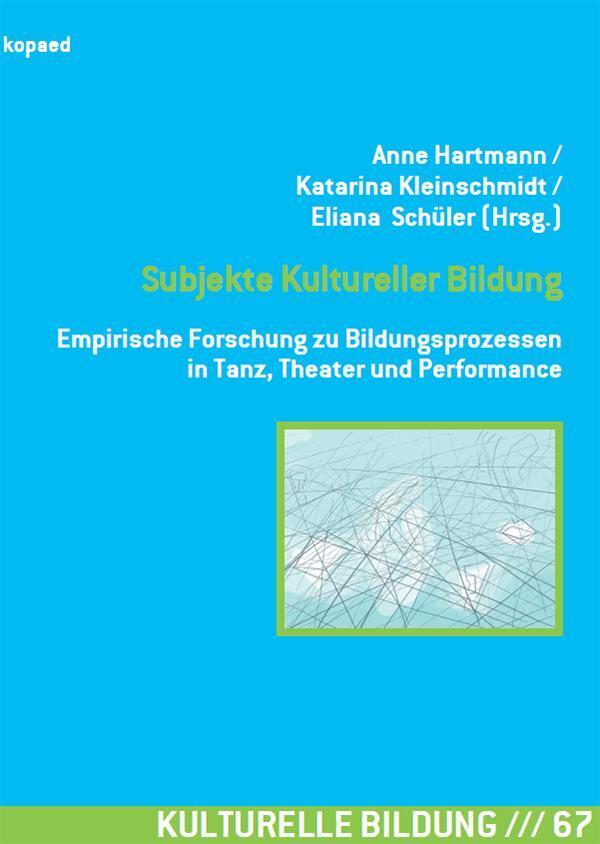 Thumbnail - Subjekte Kultureller Bildung Anne Hartmann (u. A.) Taschenbuch 240 S.