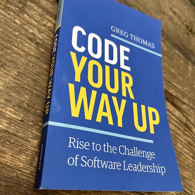 Code Your Way Up by Greg Thomas