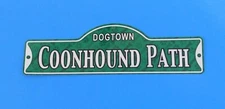 Dogtown - Coonhound Path ~ Laminated Plastic Dog Street Sign ~ New