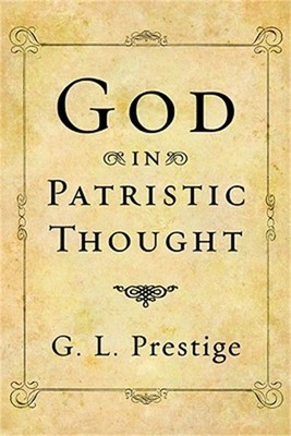God in Patristic Thought (Paperback or Softback)