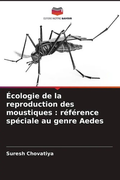 Suresh Chovatiya | ÉCologie De La Reproduction Des Moustiques : RéFéRence...-image